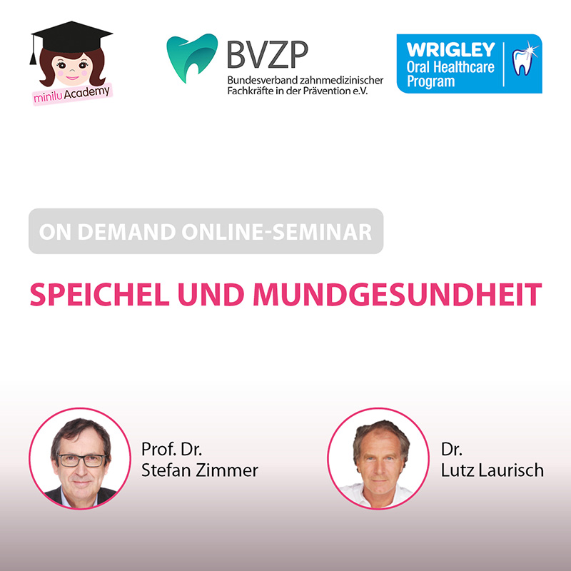 Online-Seminar „Speichel und Mundgesundheit“ - mit Prof. Dr. Stefan Zimmer und Dr. Lutz Laurisch